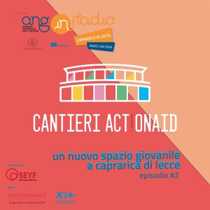 Radio Cantiere #2 - I cantieri Actionaid